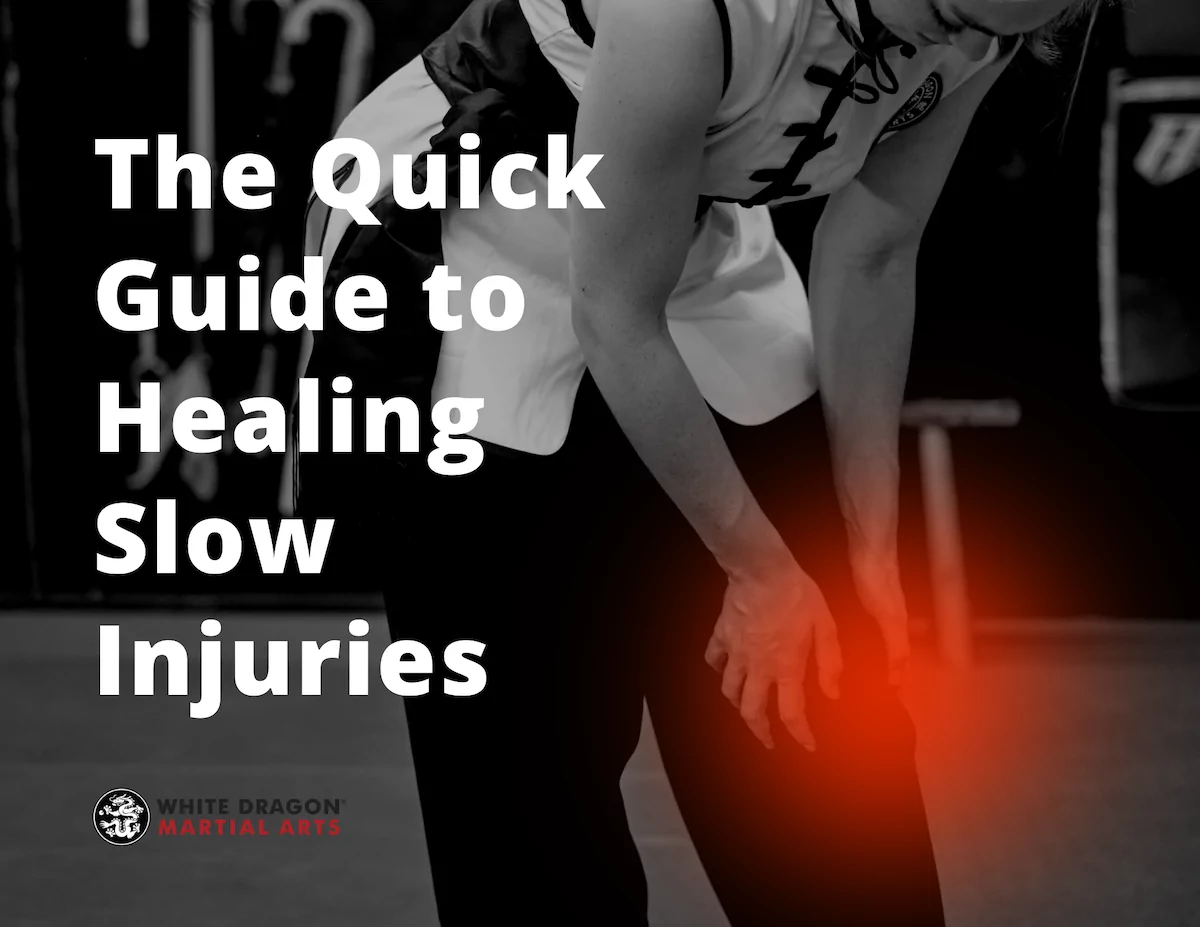 The-Quick-Guide-to-Healing-Slow-Injuries-White-Dragon-Martial-Arts-1